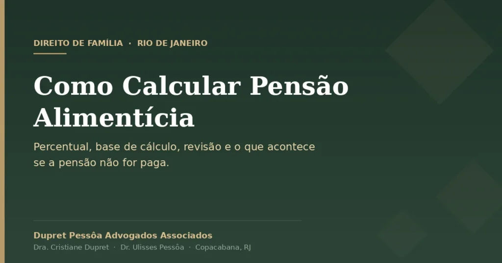 Como calcular pensão alimentícia no Rio de Janeiro: percentual, base de cálculo e revisão